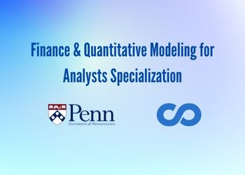 Finance & Quantitative Modeling for Analysts Specialization