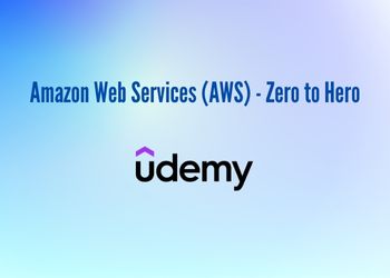 Amazon Web Services (AWS) - Zero to Hero