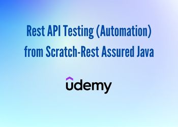 Rest API Testing (Automation) from Scratch-Rest Assured Java