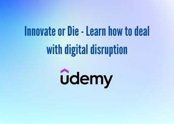 Innovate or Die - Learn how to deal with digital disruption