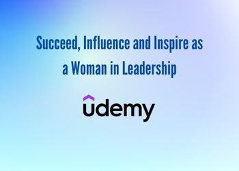 Succeed, Influence and Inspire as a Woman in Leadership