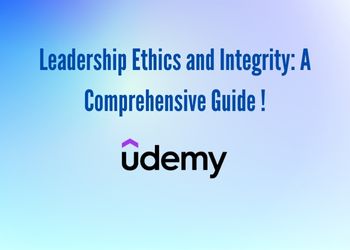 Leadership Ethics and Integrity_ A Comprehensive Guide !