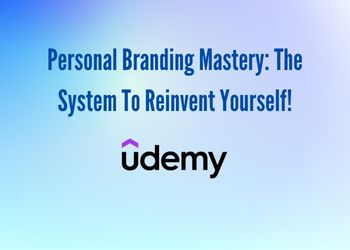 Personal Branding Mastery_ The System To Reinvent Yourself!