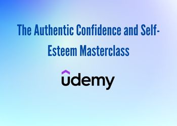 The Authentic Confidence and Self-Esteem Masterclass