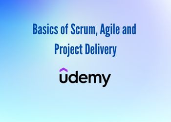 Basics of Scrum, Agile and Project Delivery