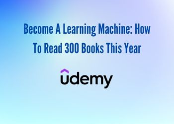 Become A Learning Machine_ How To Read 300 Books This Year