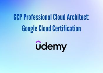 GCP Professional Cloud Architect_ Google Cloud Certification