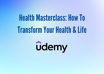 Health Masterclass: How To Transform Your Health & Life