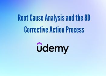 Root Cause Analysis and the 8D Corrective Action Process