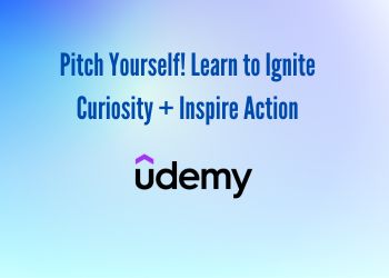 Pitch Yourself! Learn to Ignite Curiosity + Inspire Action