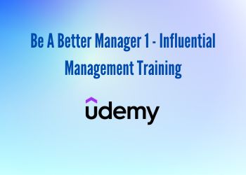 Be A Better Manager 1 - Influential Management Training