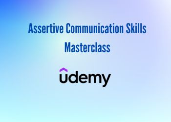 Assertive Communication Skills Masterclass