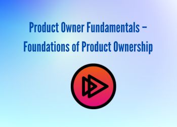 Product Owner Fundamentals – Foundations of Product Ownership