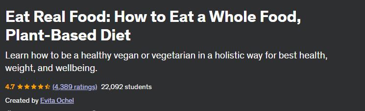 Eat Real Food: How to Eat a Whole Food, Plant-Based Diet