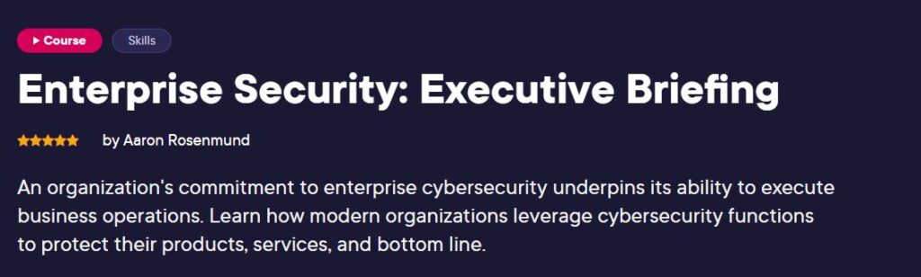 Enterprise Security: Executive Briefing