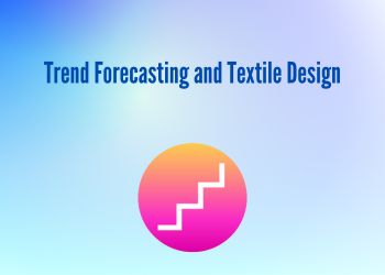 Trend Forecasting and Textile Design