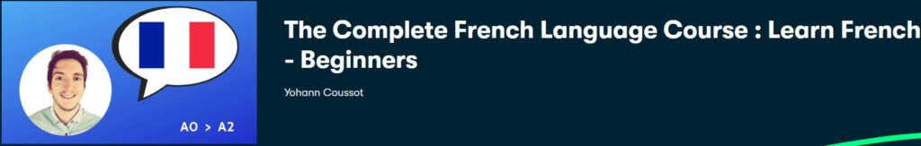 The Complete French Language Course : Learn French - Beginners